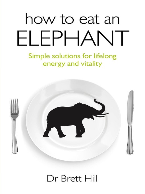 Title details for How to Eat an Elephant by Dr. Brett Hill - Available